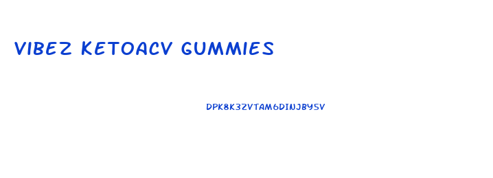 Vibez Ketoacv Gummies