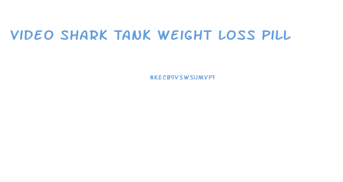 Video Shark Tank Weight Loss Pill