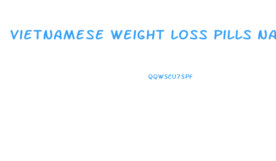 Vietnamese Weight Loss Pills Natural