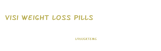 Visi Weight Loss Pills