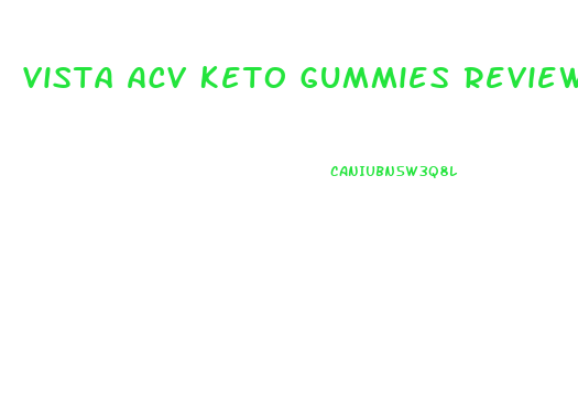 Vista Acv Keto Gummies Reviews