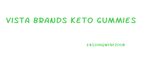 Vista Brands Keto Gummies