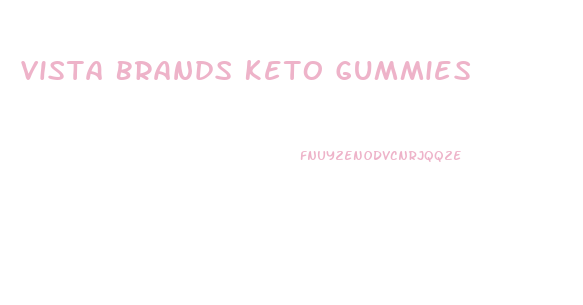 Vista Brands Keto Gummies