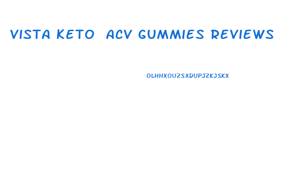 Vista Keto Acv Gummies Reviews