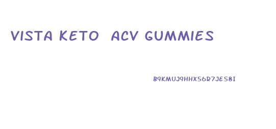 Vista Keto Acv Gummies