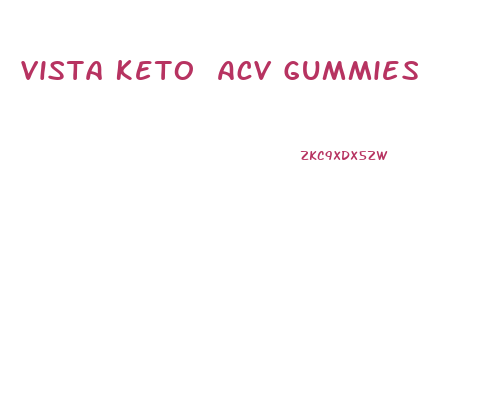 Vista Keto Acv Gummies