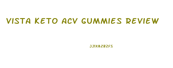 Vista Keto Acv Gummies Review