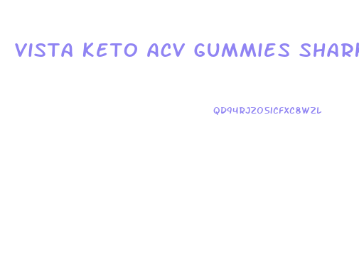 Vista Keto Acv Gummies Shark Tank