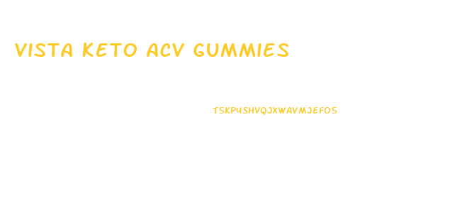 Vista Keto Acv Gummies