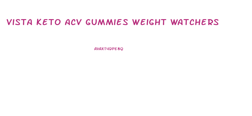 Vista Keto Acv Gummies Weight Watchers