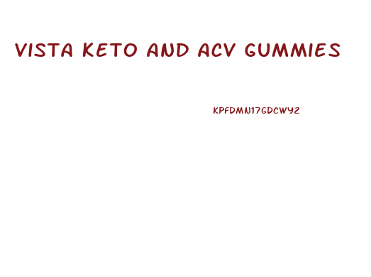 Vista Keto And Acv Gummies