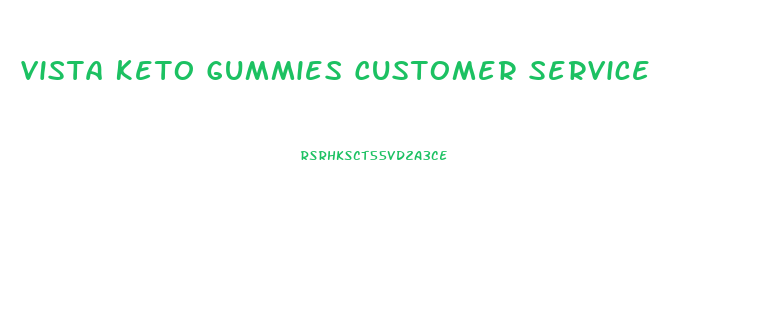 Vista Keto Gummies Customer Service