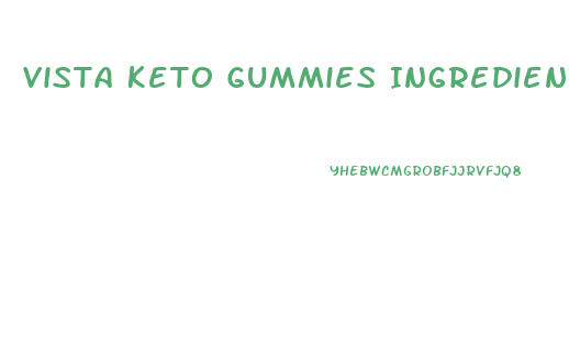 Vista Keto Gummies Ingredients
