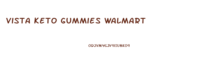 Vista Keto Gummies Walmart
