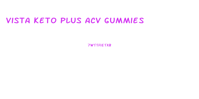 Vista Keto Plus Acv Gummies