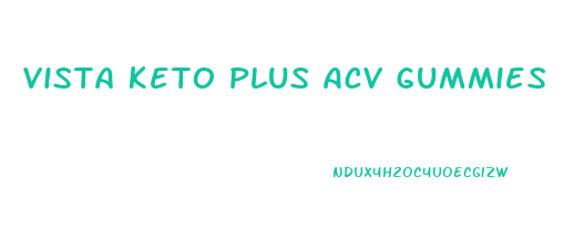 Vista Keto Plus Acv Gummies