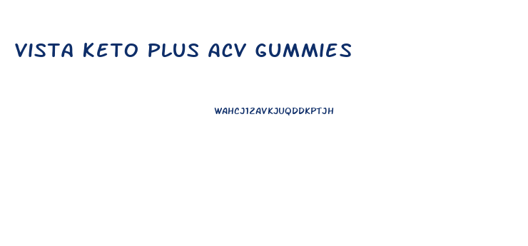 Vista Keto Plus Acv Gummies