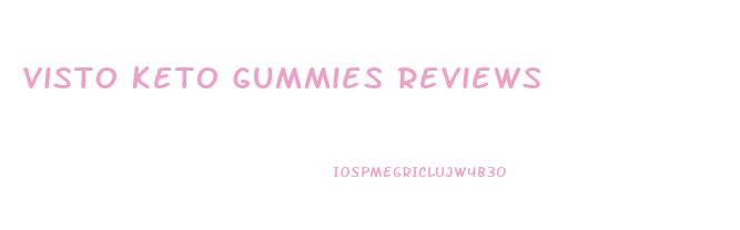 Visto Keto Gummies Reviews