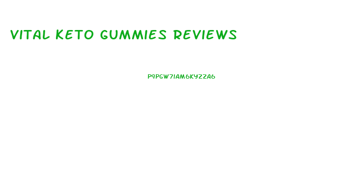 Vital Keto Gummies Reviews