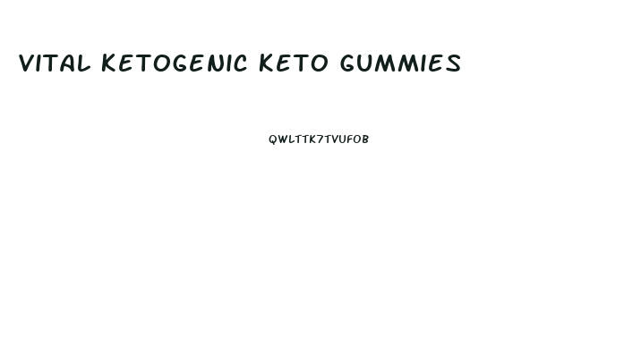 Vital Ketogenic Keto Gummies