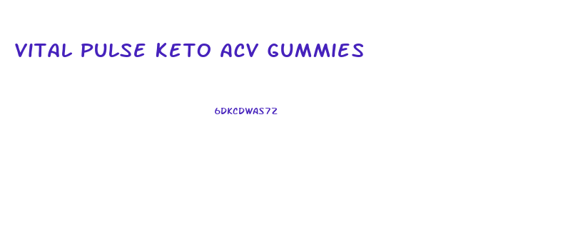 Vital Pulse Keto Acv Gummies