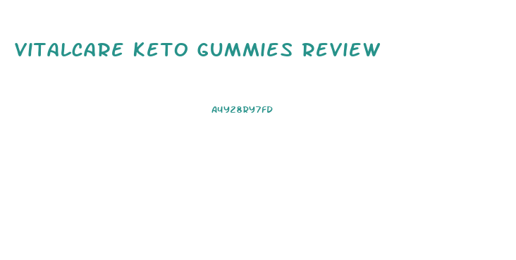 Vitalcare Keto Gummies Review