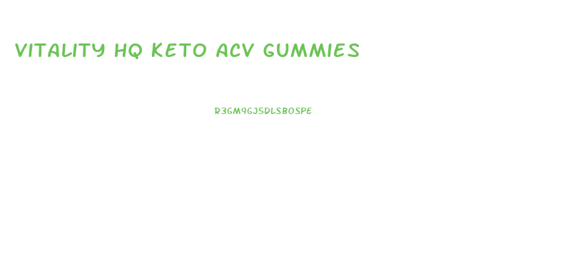 Vitality Hq Keto Acv Gummies