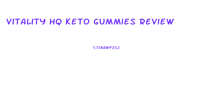 Vitality Hq Keto Gummies Review