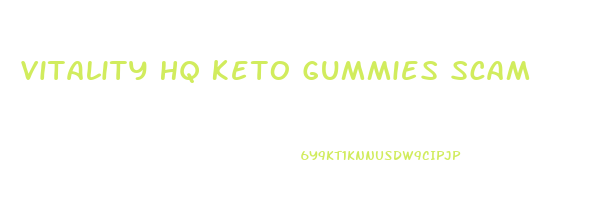 Vitality Hq Keto Gummies Scam