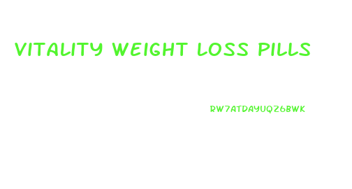 Vitality Weight Loss Pills