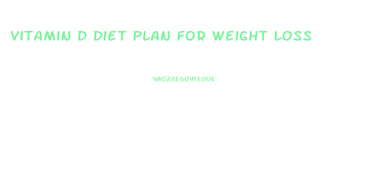 Vitamin D Diet Plan For Weight Loss
