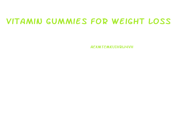 Vitamin Gummies For Weight Loss