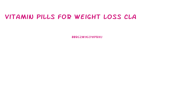Vitamin Pills For Weight Loss Cla