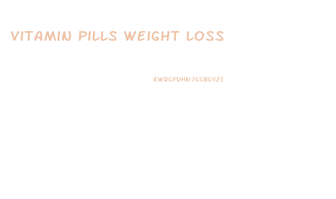 Vitamin Pills Weight Loss