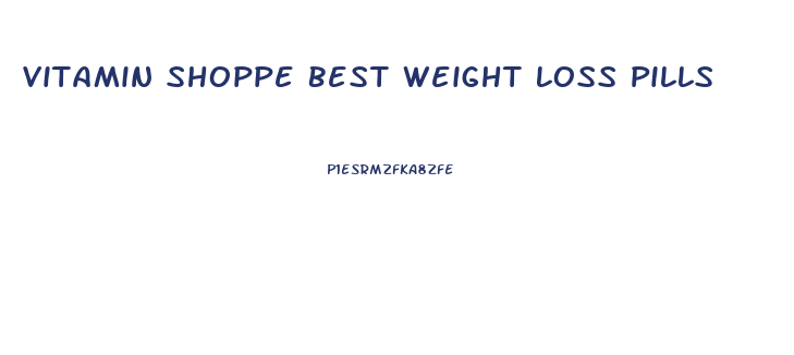 Vitamin Shoppe Best Weight Loss Pills