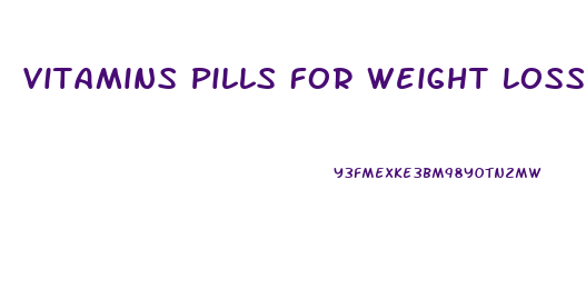 Vitamins Pills For Weight Loss Walmart