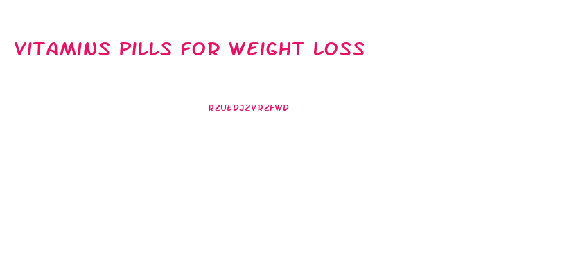 Vitamins Pills For Weight Loss