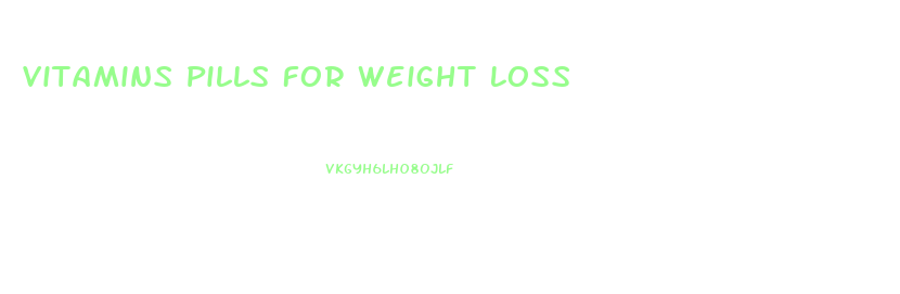 Vitamins Pills For Weight Loss