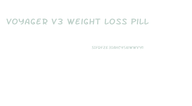 Voyager V3 Weight Loss Pill