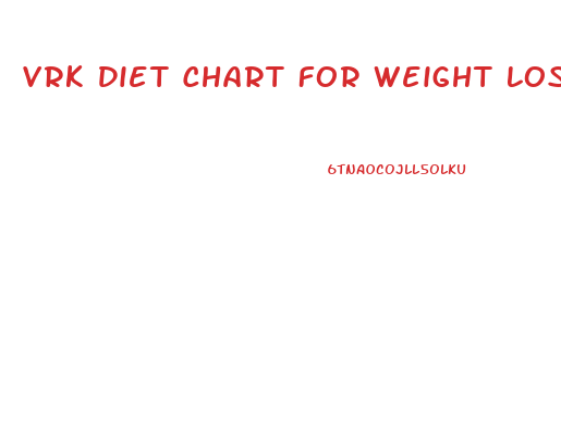 Vrk Diet Chart For Weight Loss