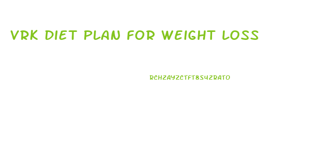 Vrk Diet Plan For Weight Loss