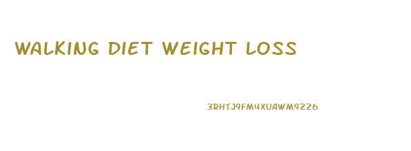 Walking Diet Weight Loss