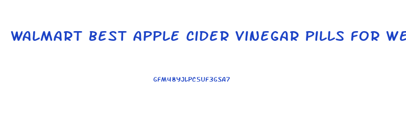 Walmart Best Apple Cider Vinegar Pills For Weight Loss