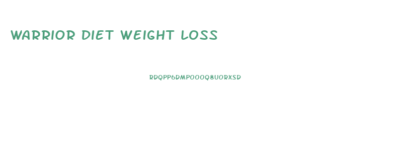 Warrior Diet Weight Loss