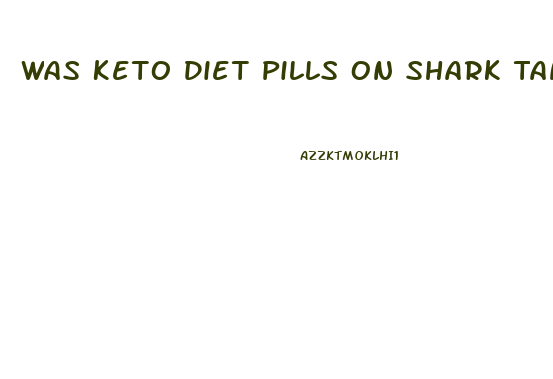 Was Keto Diet Pills On Shark Tank