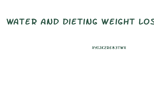 Water And Dieting Weight Loss