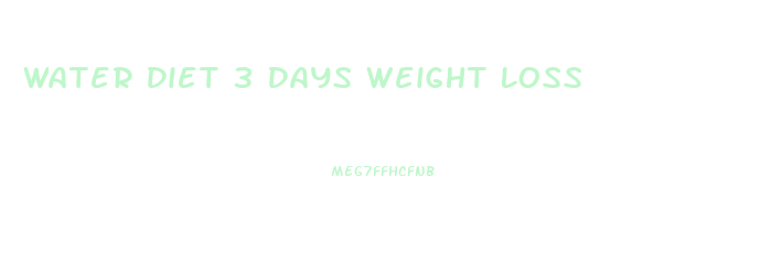 Water Diet 3 Days Weight Loss