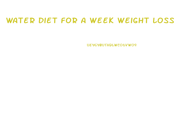 Water Diet For A Week Weight Loss