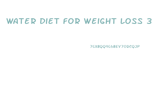 Water Diet For Weight Loss 3 Days